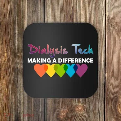 Dialysis Tech Making A Difference Coaster