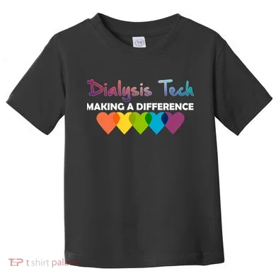 Dialysis Tech Making A Difference Toddler T-Shirt