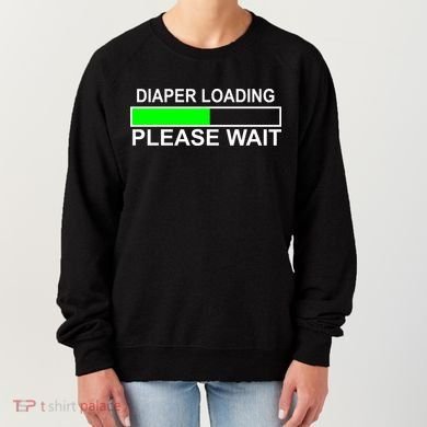 Diaper Loading Please Wait Women's Sweatshirt
