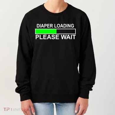 Diaper Loading Please Wait Women's Sweatshirt