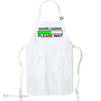 Diaper Loading Please Wait Apron