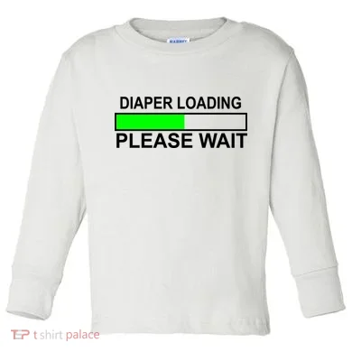 Diaper Loading Please Wait Toddler Long Sleeve