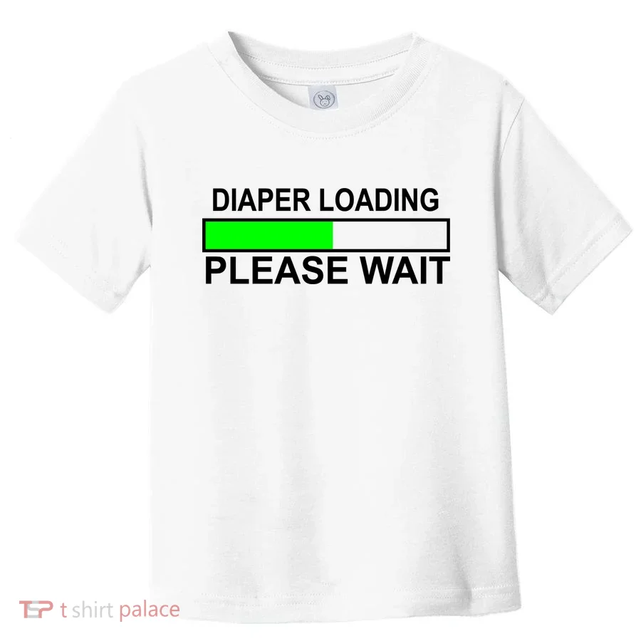 Diaper Loading Please Wait Toddler T-Shirt