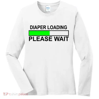 Diaper Loading Please Wait Women's Long Sleeve Shirt
