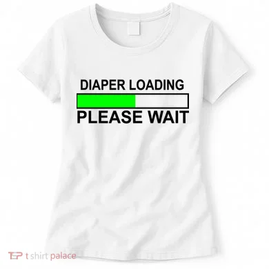 Diaper Loading Please Wait Women's T-Shirt