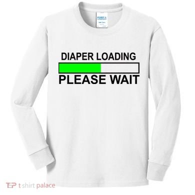 Diaper Loading Please Wait Kids Long Sleeve Shirt