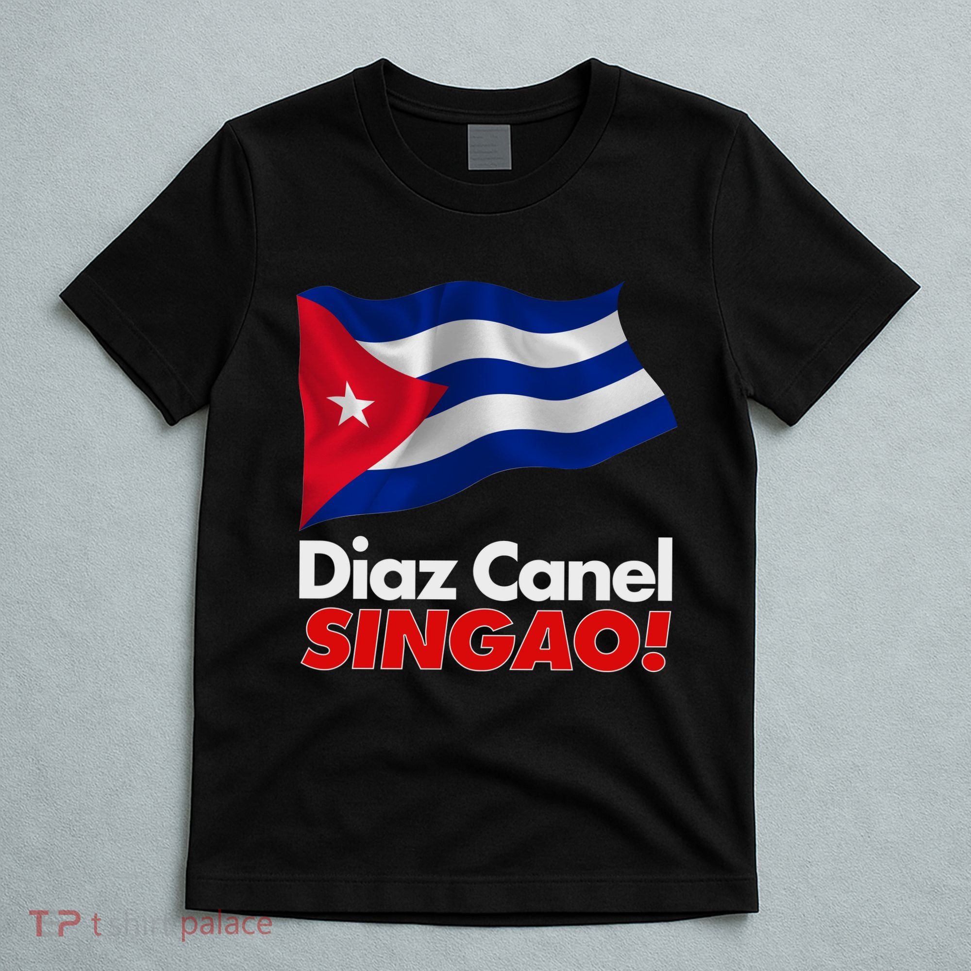 Diaz Canel Singao! Cuban Flag T-Shirt