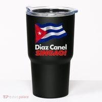 Diaz Canel Singao! Cuban Flag Tumbler thumb 0