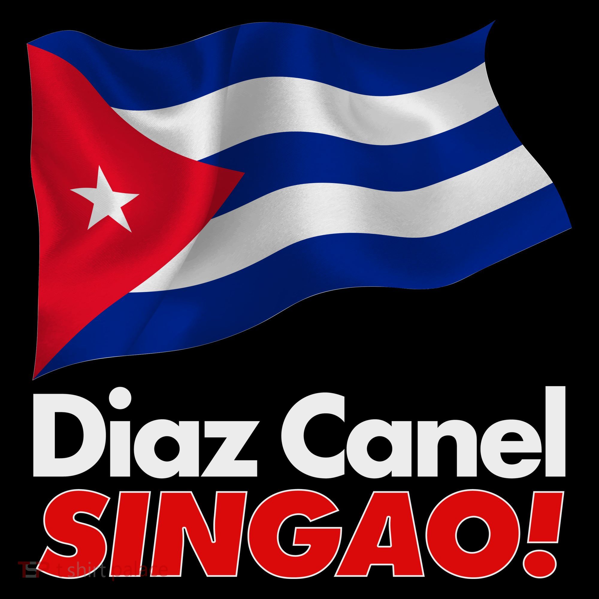 Diaz Canel Singao! Cuban Flag Women's T-Shirt