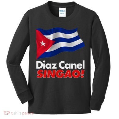 Diaz Canel Singao! Cuban Flag Kids Long Sleeve Shirt