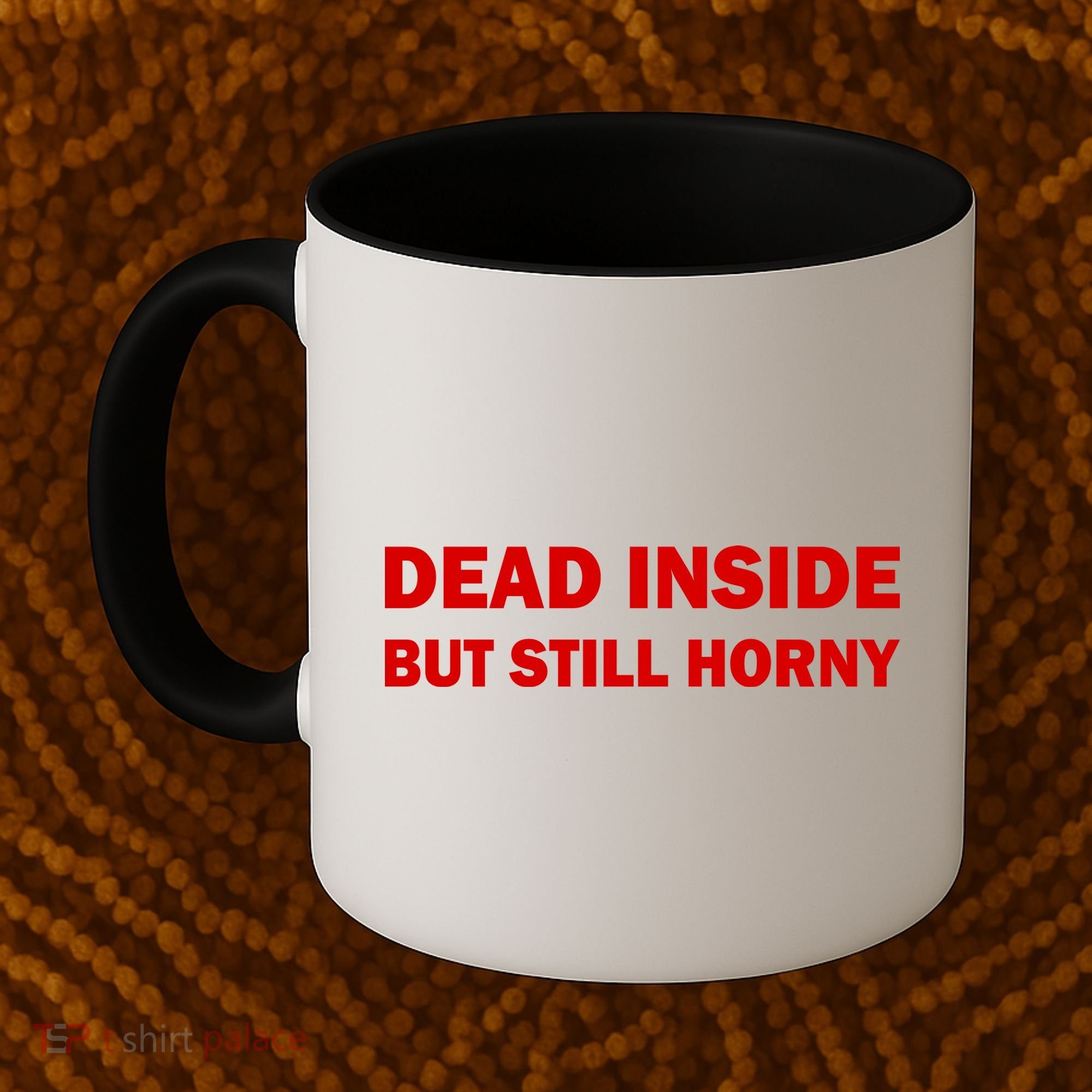 Dead Inside But Still Horny Classic Coffee Mug