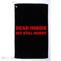 Dead Inside But Still Horny Classic Golf Towel thumb 0