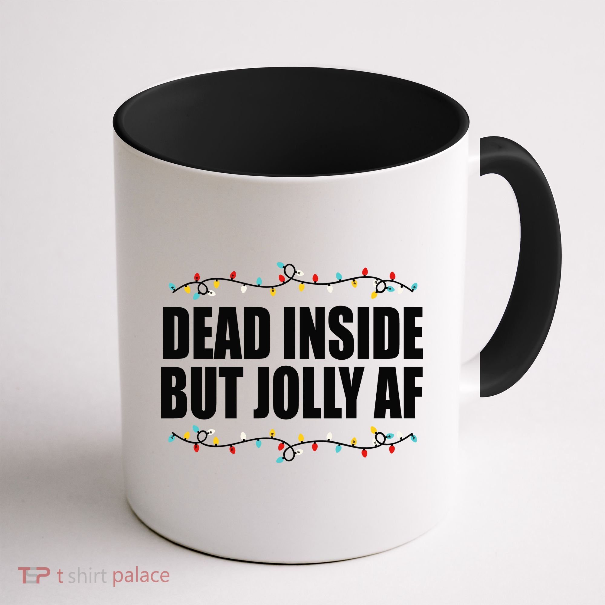Dead Inside But Jolly AF Funny Christmas Coffee Mug