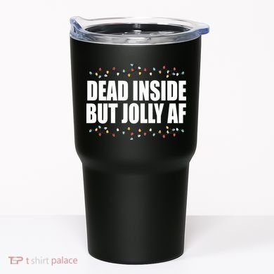 Dead Inside But Jolly AF Funny Christmas Tumbler