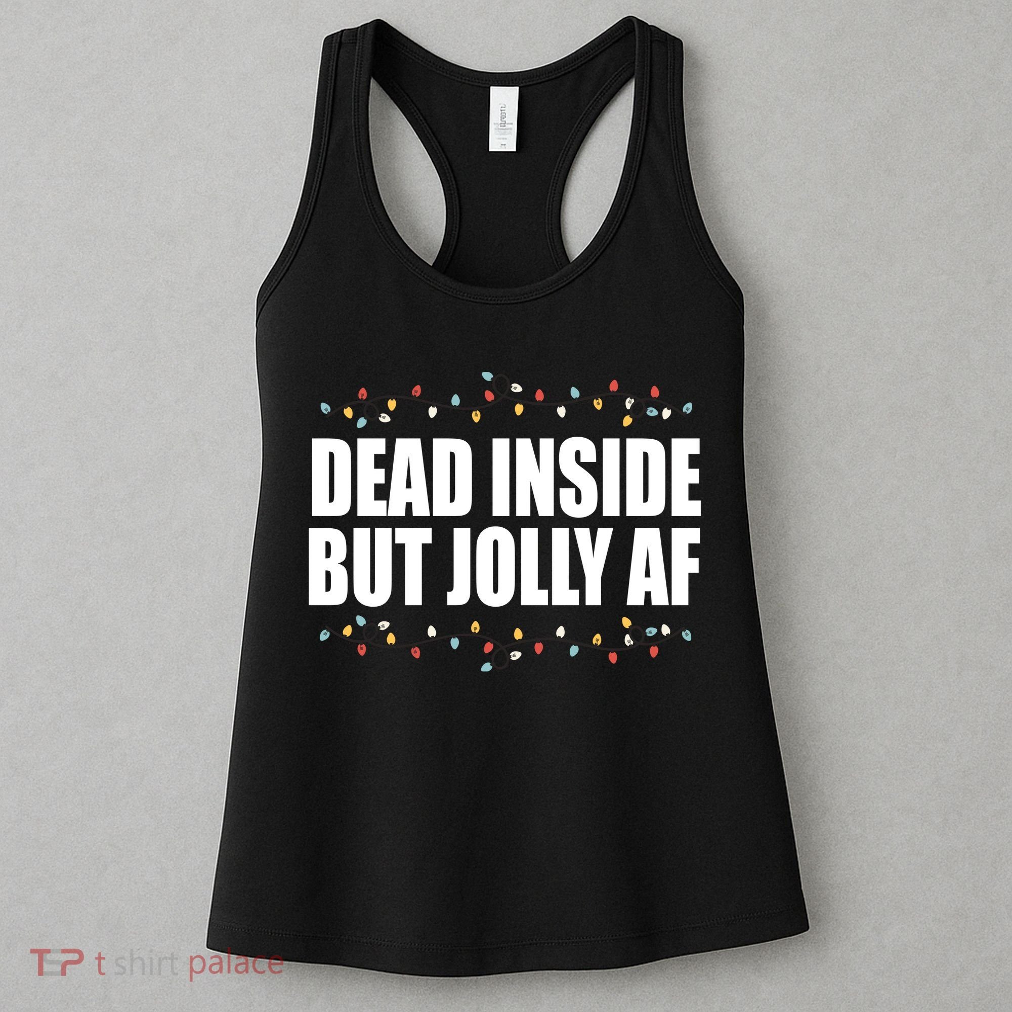 Dead Inside But Jolly AF Funny Christmas Women's Tank Top