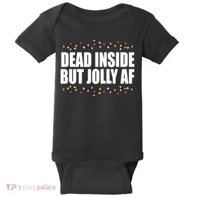 Dead Inside But Jolly AF Funny Christmas Baby Bodysuit
