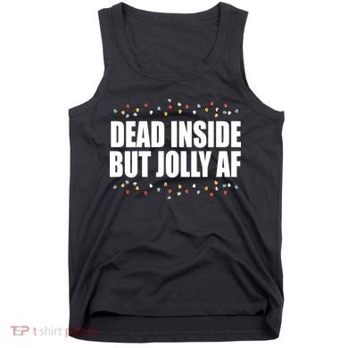 Dead Inside But Jolly AF Funny Christmas Tank Top