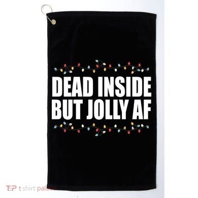 Dead Inside But Jolly AF Funny Christmas Golf Towel