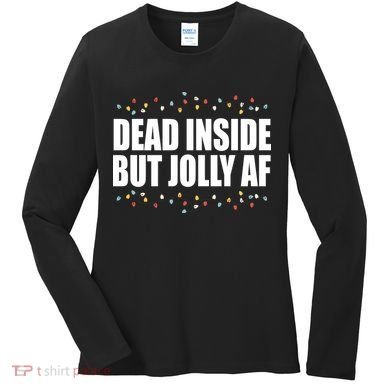 Dead Inside But Jolly AF Funny Christmas Women's Long Sleeve Shirt