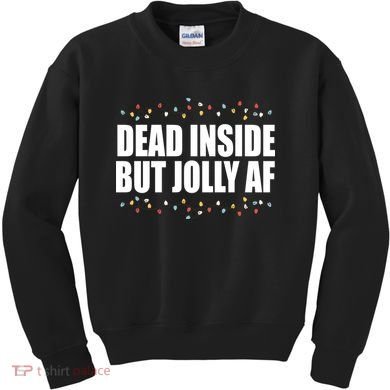 Dead Inside But Jolly AF Funny Christmas Kids Sweatshirt