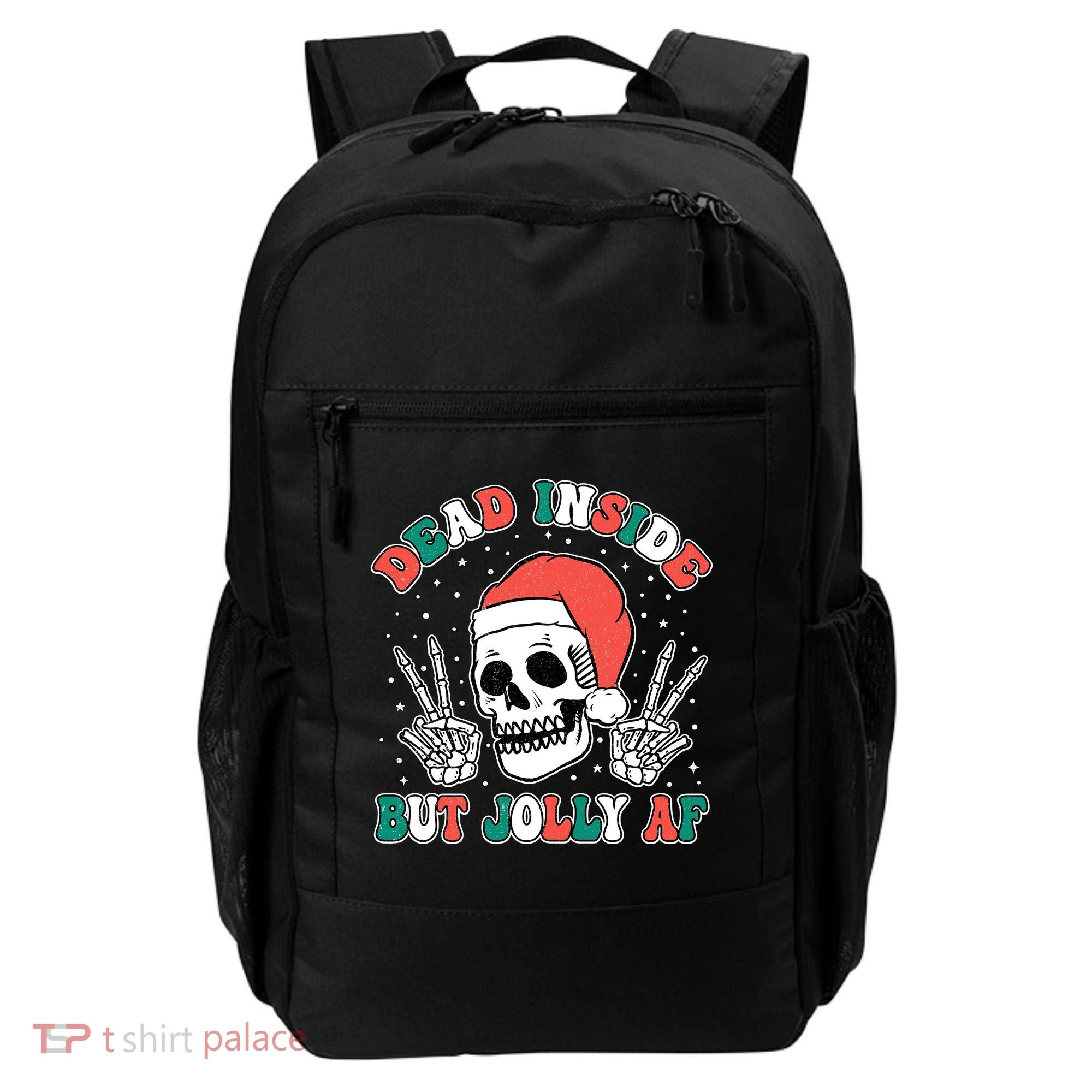 Dead Inside But Jolly Af Christmas Spirit Skeleton Skull Backpack