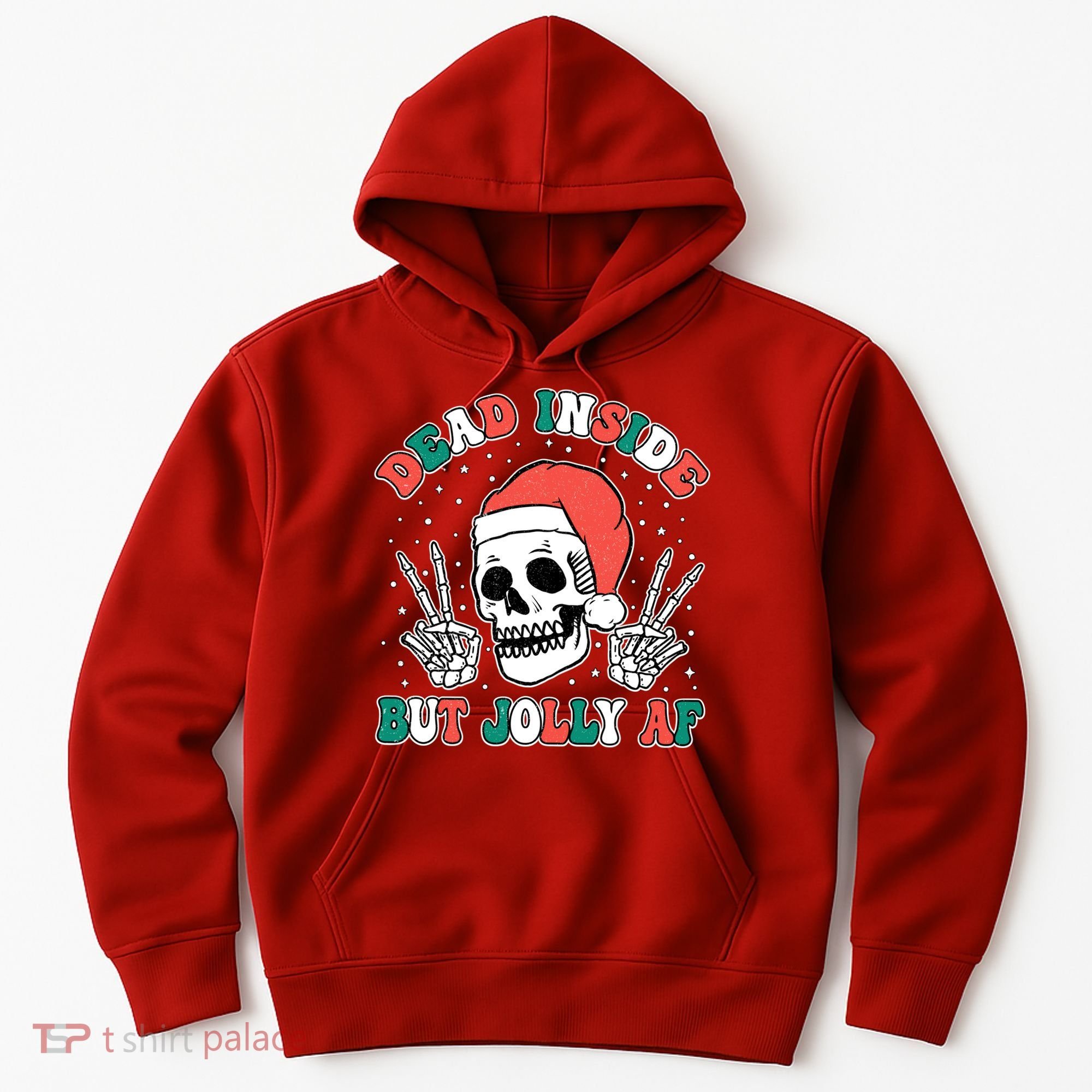 Dead Inside But Jolly Af Christmas Spirit Skeleton Skull Hoodie