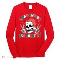 Dead Inside But Jolly Af Christmas Spirit Skeleton Skull Long Sleeve Shirt thumb 0