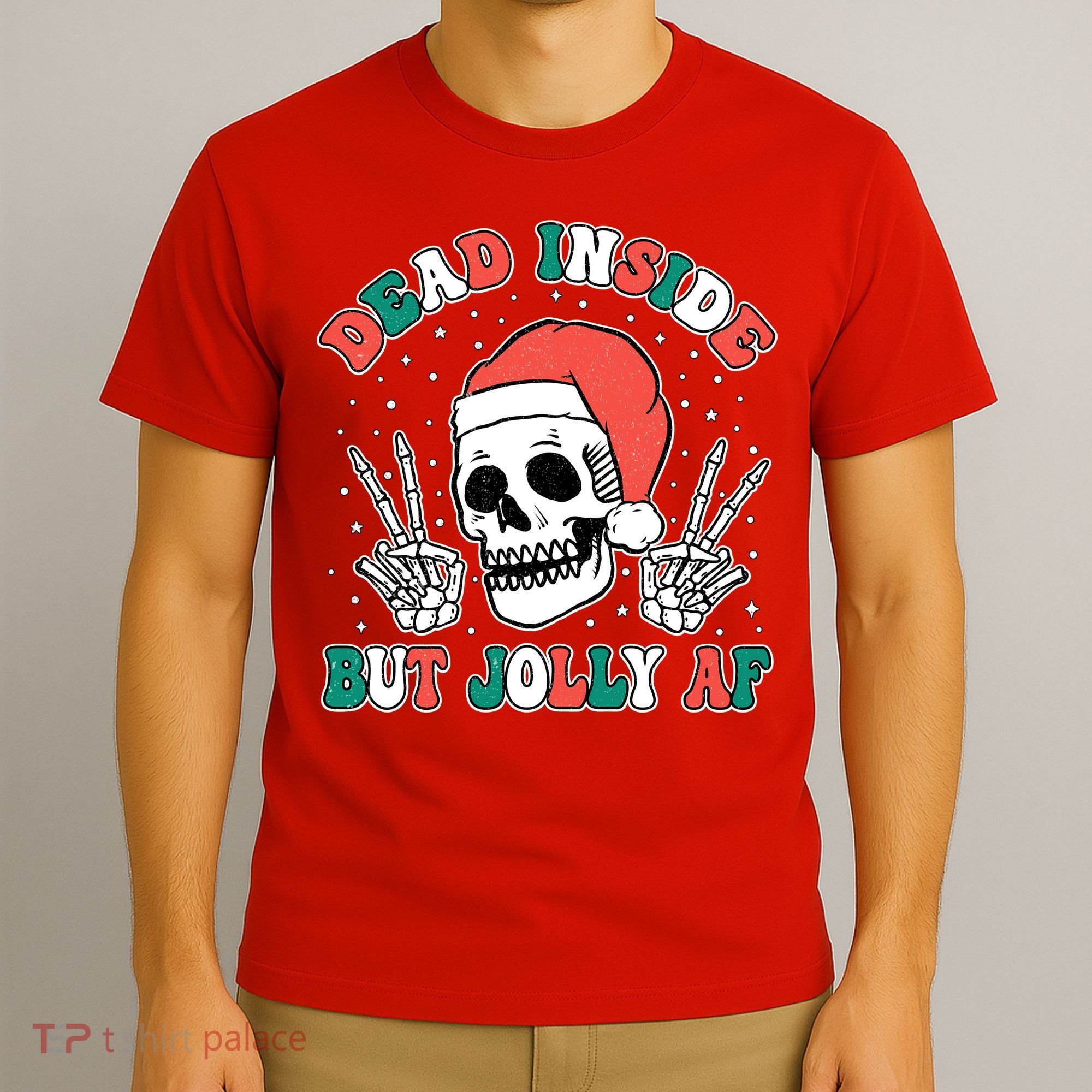 Dead Inside But Jolly Af Christmas Spirit Skeleton Skull T-Shirt