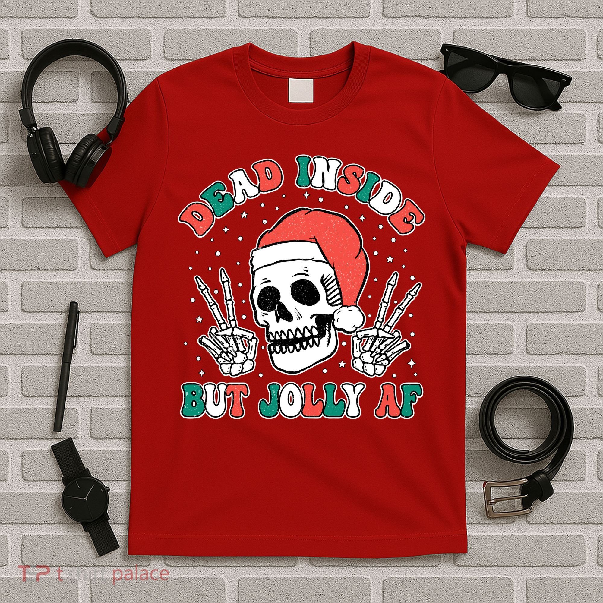 Dead Inside But Jolly Af Christmas Spirit Skeleton Skull T-Shirt