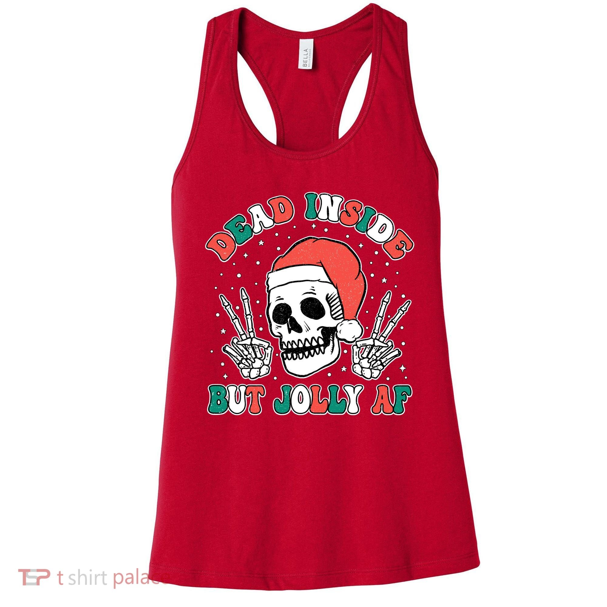 Dead Inside But Jolly Af Christmas Spirit Skeleton Skull Women's Tank Top