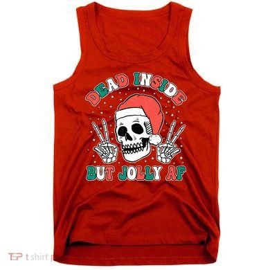 Dead Inside But Jolly Af Christmas Spirit Skeleton Skull Tank Top