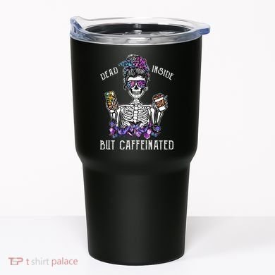 Dead Inside But Caffeinated Skeleton Flower Coffee Lover Tumbler