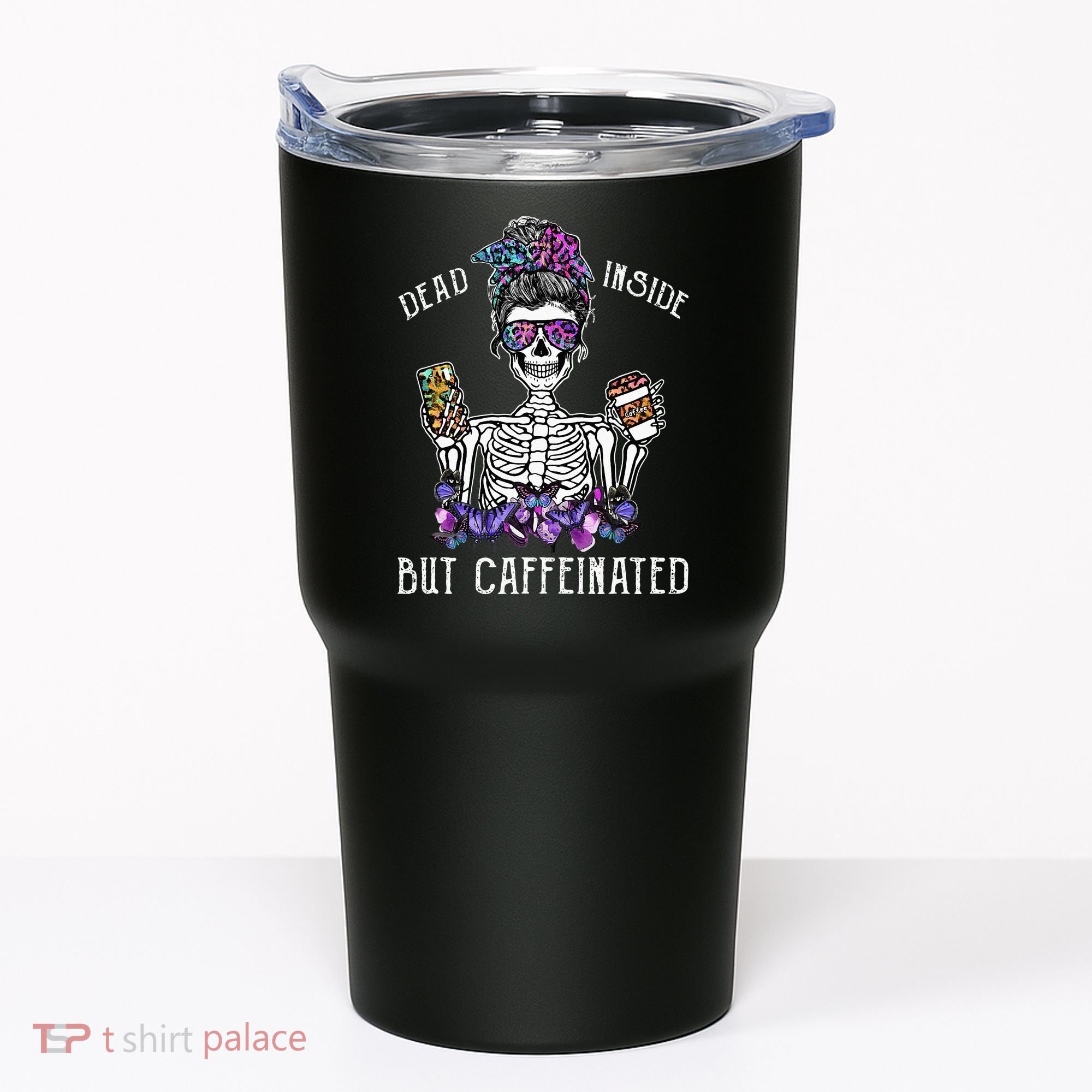 Dead Inside But Caffeinated Skeleton Flower Coffee Lover Tumbler