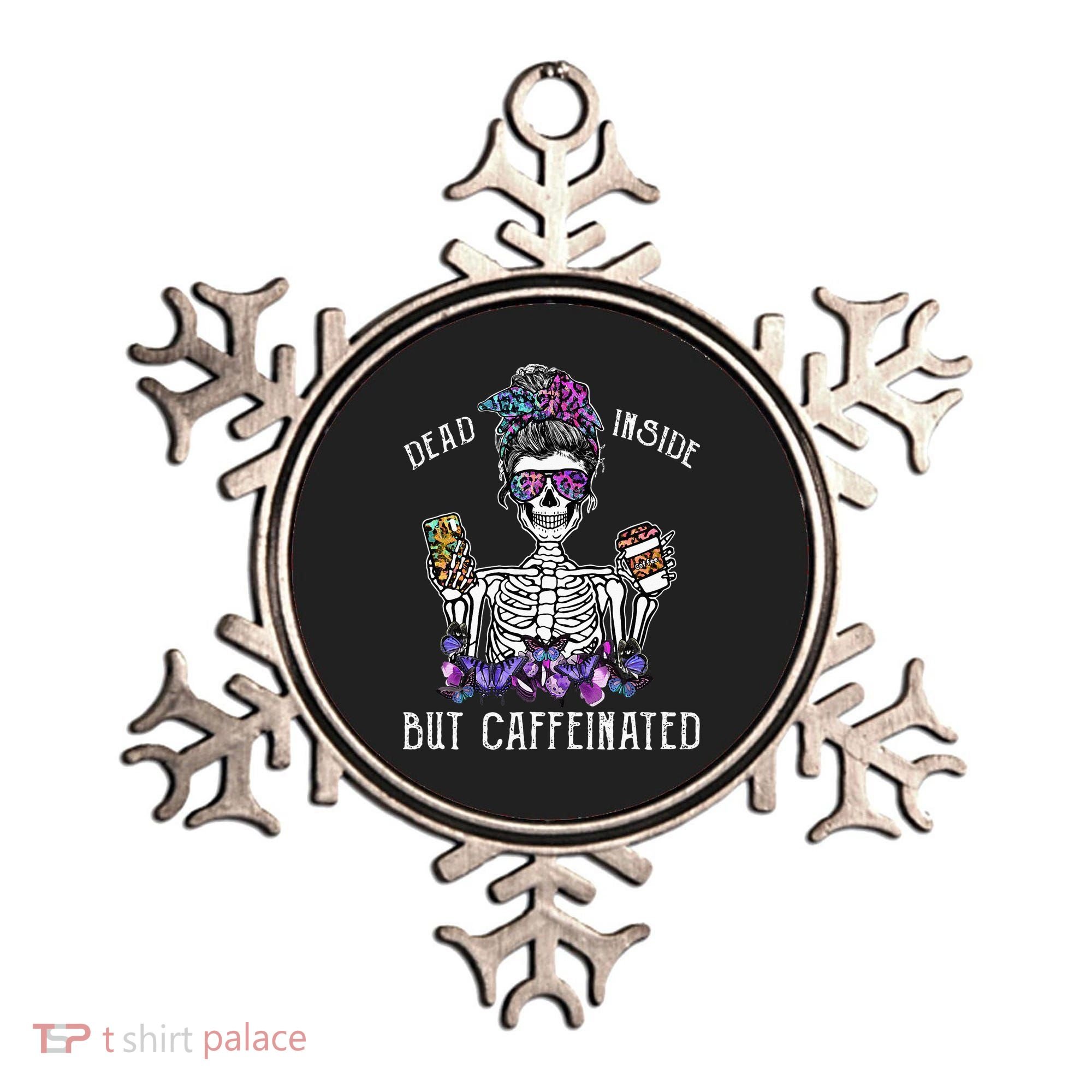 Dead Inside But Caffeinated Skeleton Flower Coffee Lover Ornament
