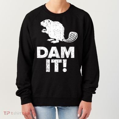 Dam It Beaver Funny Beaver Saying Women's Sweatshirt