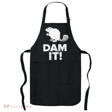 Dam It Beaver Funny Beaver Saying Apron