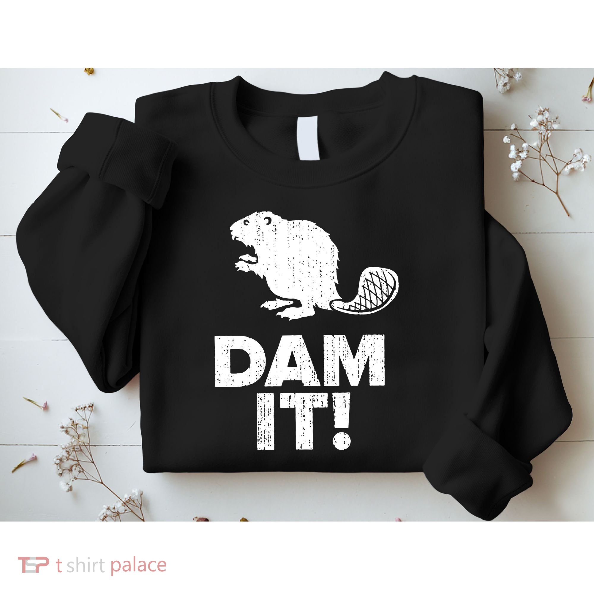 Dam It Beaver Funny Beaver Saying Sweatshirt