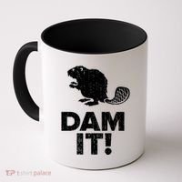 Dam It Beaver Funny Beaver Saying Coffee Mug thumb 0