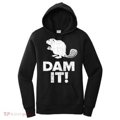 Dam It Beaver Funny Beaver Saying Women's Hoodie