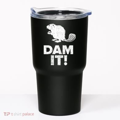 Dam It Beaver Funny Beaver Saying Tumbler