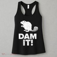 Dam It Beaver Funny Beaver Saying Women's Tank Top thumb 3