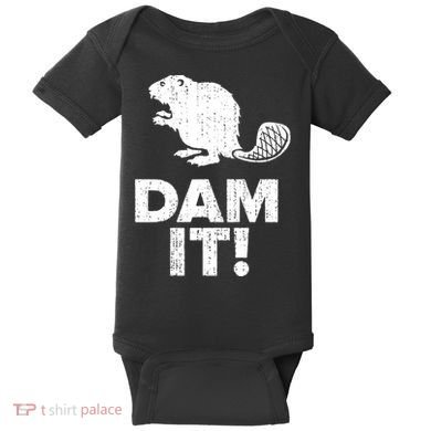 Dam It Beaver Funny Beaver Saying Baby Bodysuit