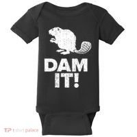 Dam It Beaver Funny Beaver Saying Baby Bodysuit thumb 0