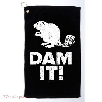 Dam It Beaver Funny Beaver Saying Golf Towel