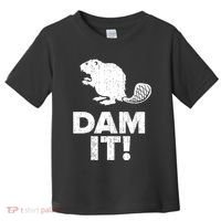 Dam It Beaver Funny Beaver Saying Toddler T-Shirt thumb 0