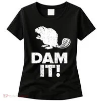 Dam It Beaver Funny Beaver Saying Women's T-Shirt thumb 0