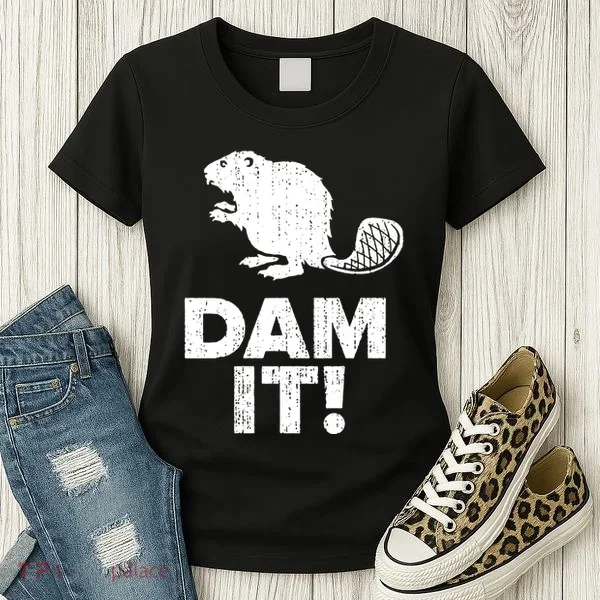 Dam It Beaver Funny Beaver Saying Women's T-Shirt
