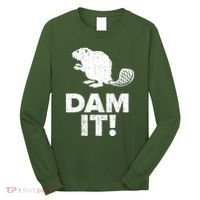 Dam It Beaver Funny Beaver Saying Long Sleeve Shirt thumb 0