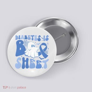 Diabetes Is Boo Sheet Halloween Diabetes Awareness Button