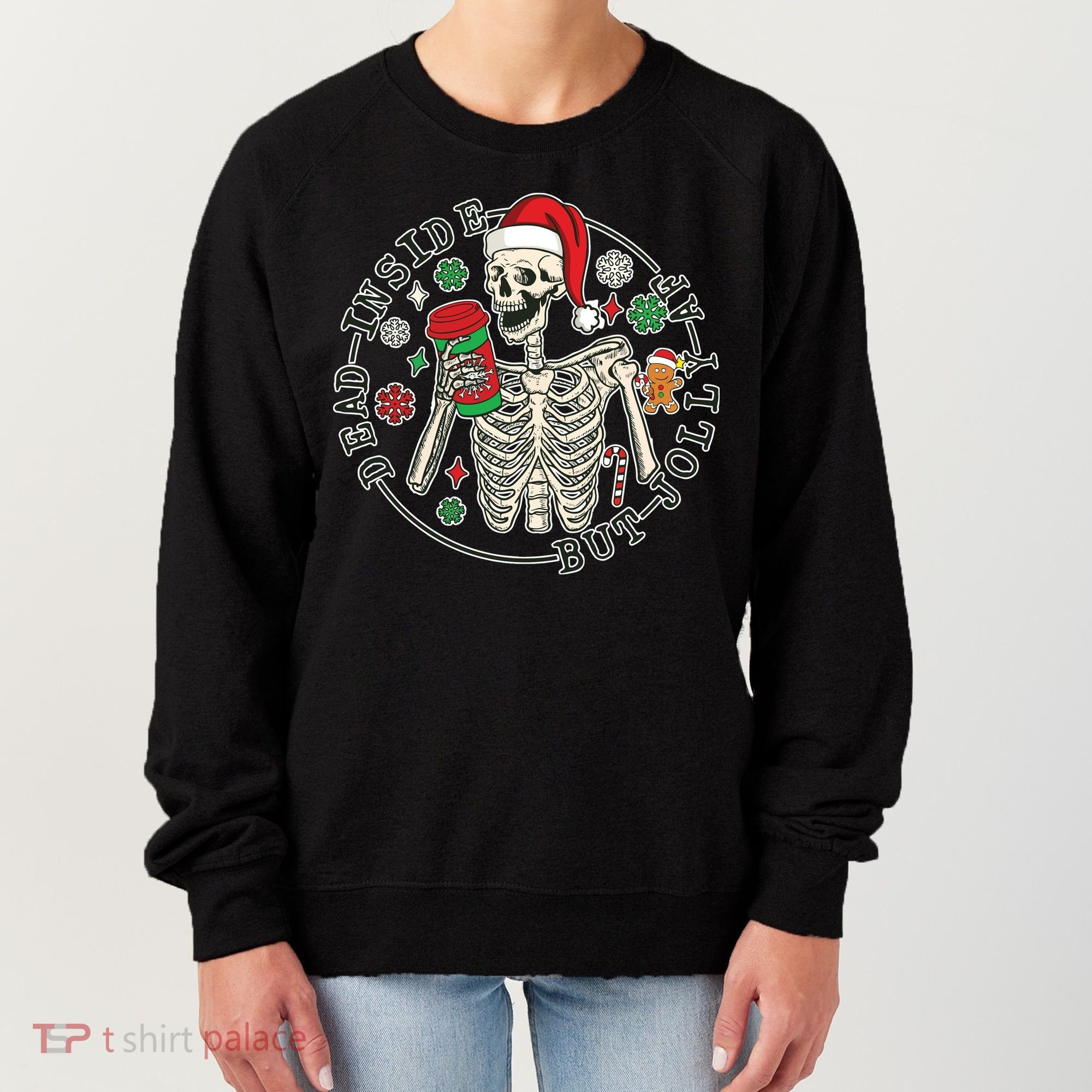 Dead Inside But Jolly Af Christmas Skeleton Women's Sweatshirt